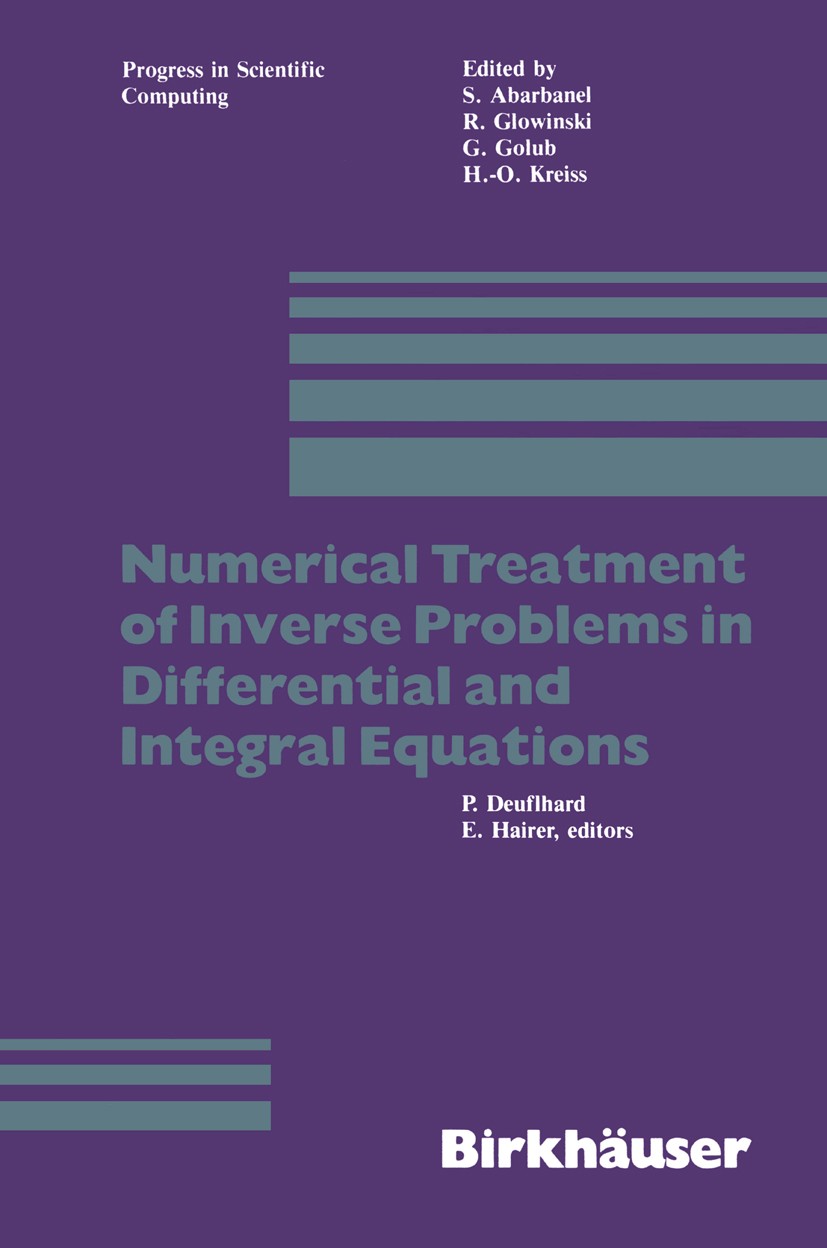 Titlebook: Numerical Treatment of Inverse Problems in Differential and Integral Equations; Proceedings of an In Peter Deuflhard,Ernst Hairer Conferenc Titlebook: Numerical Treatment of Inverse Problems in Differential and Integral Equations; Proceedings of an In Peter Deuflhard,Ernst Hairer Conferenc