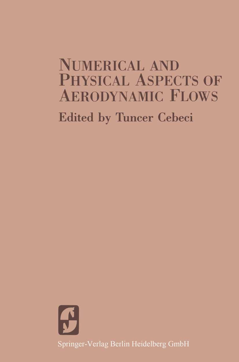 Titlebook: Numerical and Physical Aspects of Aerodynamic Flows; Tuncer Cebeci Conference proceedings 1982 Springer Science+Business Media New York 19 Titlebook: Numerical and Physical Aspects of Aerodynamic Flows; Tuncer Cebeci Conference proceedings 1982 Springer Science+Business Media New York 19