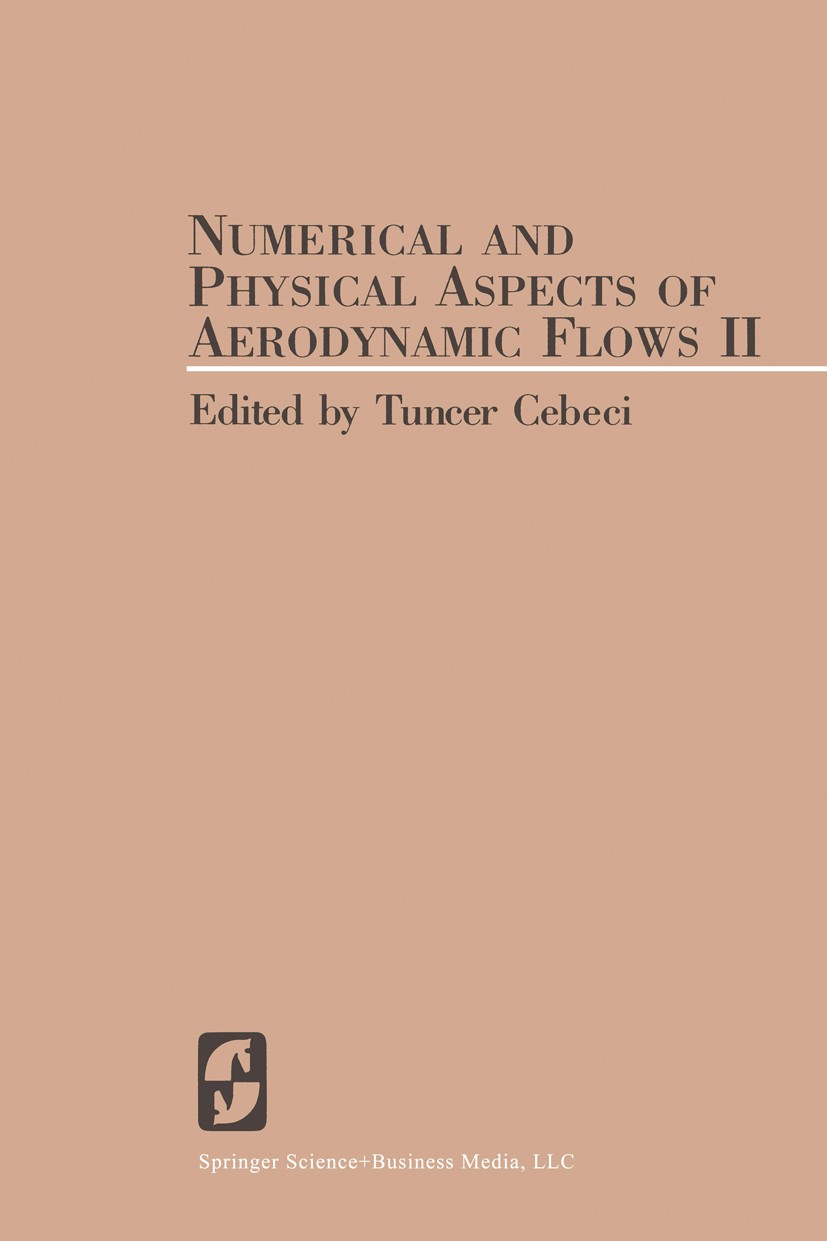 Titlebook: Numerical and Physical Aspects of Aerodynamic Flows II; Tuncer Cebeci Conference proceedings 1984 Springer Science+Business Media New York Titlebook: Numerical and Physical Aspects of Aerodynamic Flows II; Tuncer Cebeci Conference proceedings 1984 Springer Science+Business Media New York