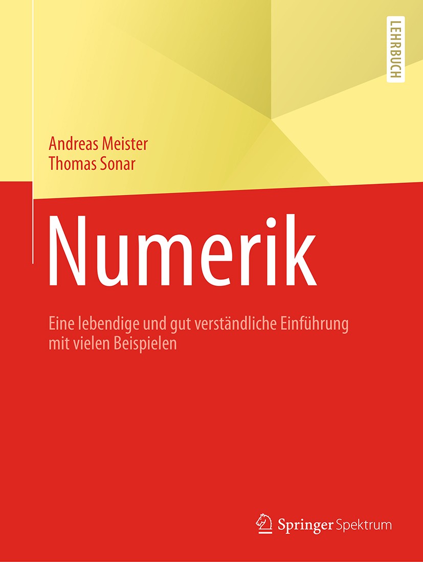 Titlebook: Numerik; Eine lebendige und g Andreas Meister,Thomas Sonar Textbook 2019 Springer-Verlag GmbH Deutschland, ein Teil von Springer Nature 201 Titlebook: Numerik; Eine lebendige und g Andreas Meister,Thomas Sonar Textbook 2019 Springer-Verlag GmbH Deutschland, ein Teil von Springer Nature 201
