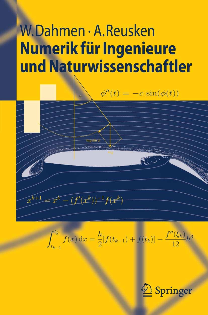 Titlebook: Numerik für Ingenieure und Naturwissenschaftler; Wolfgang Dahmen,Arnold Reusken Textbook 20061st edition Springer-Verlag Berlin Heidelberg Titlebook: Numerik für Ingenieure und Naturwissenschaftler; Wolfgang Dahmen,Arnold Reusken Textbook 20061st edition Springer-Verlag Berlin Heidelberg