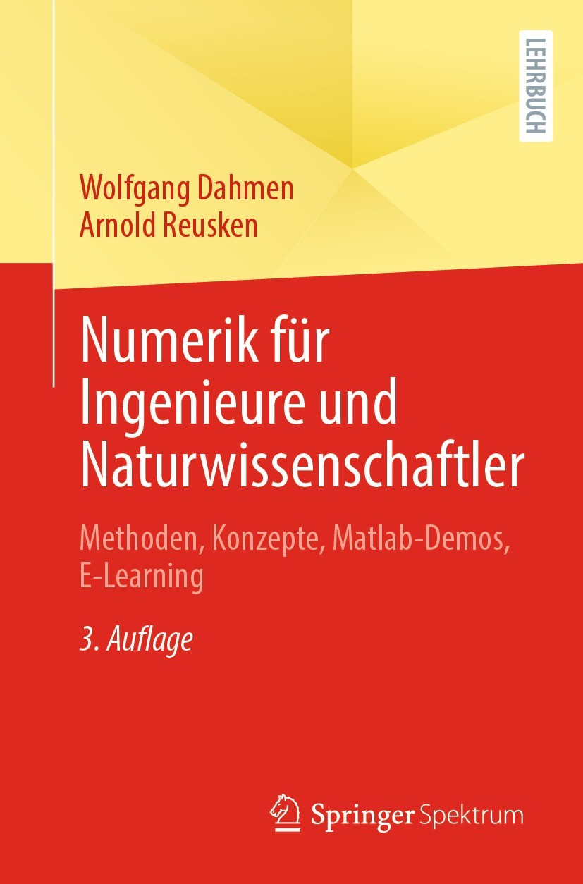 Titlebook: Numerik für Ingenieure und Naturwissenschaftler; Methoden, Konzepte, Wolfgang Dahmen,Arnold Reusken Textbook 2022Latest edition Springer-V Titlebook: Numerik für Ingenieure und Naturwissenschaftler; Methoden, Konzepte, Wolfgang Dahmen,Arnold Reusken Textbook 2022Latest edition Springer-V