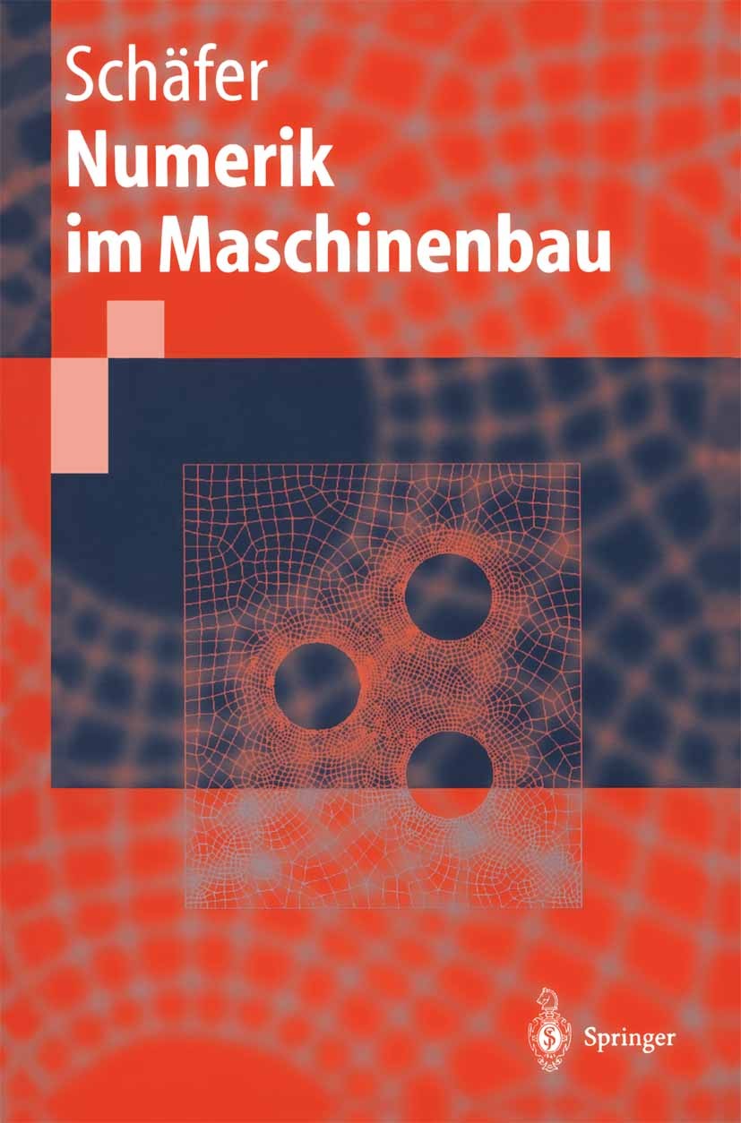 Titlebook: Numerik im Maschinenbau; Michael Schäfer Textbook 1999 Springer-Verlag Berlin Heidelberg 1999 Algorithmen.Algorithmus.Entwicklung.Finite-V Titlebook: Numerik im Maschinenbau; Michael Schäfer Textbook 1999 Springer-Verlag Berlin Heidelberg 1999 Algorithmen.Algorithmus.Entwicklung.Finite-V