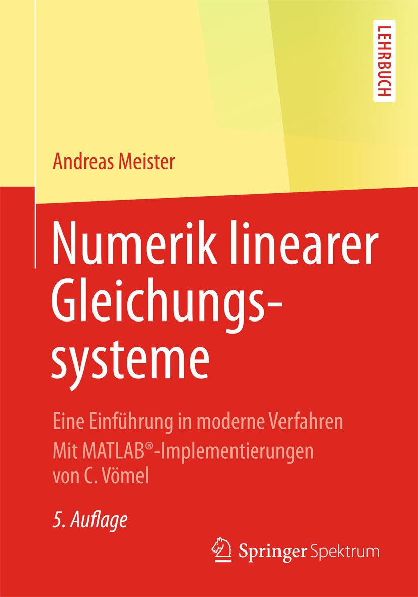 Titlebook: Numerik linearer Gleichungssysteme; Eine Einführung in m Andreas Meister Textbook 2015Latest edition Springer Fachmedien Wiesbaden 2015 Dir Titlebook: Numerik linearer Gleichungssysteme; Eine Einführung in m Andreas Meister Textbook 2015Latest edition Springer Fachmedien Wiesbaden 2015 Dir