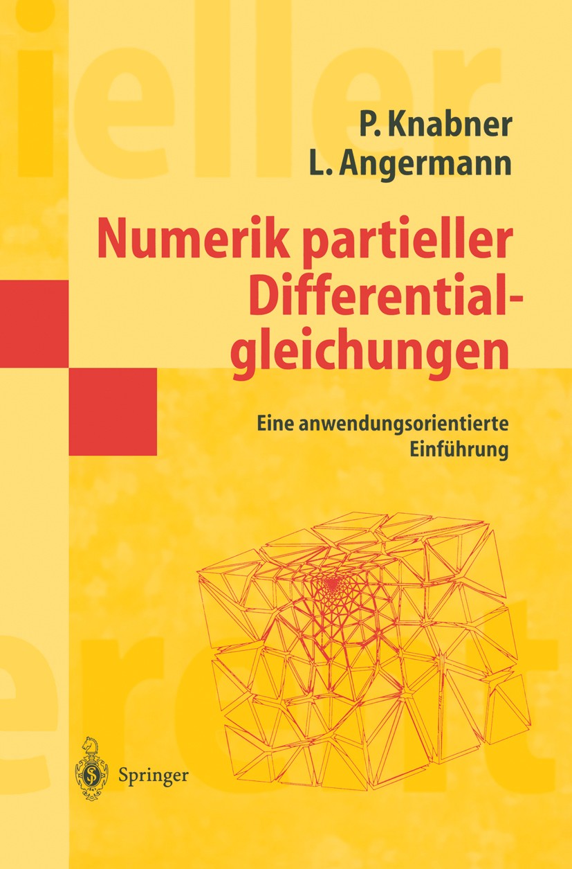Titlebook: Numerik partieller Differentialgleichungen; Eine anwendungsorien Peter Knabner,Lutz Angermann Textbook 20001st edition Springer-Verlag Berl Titlebook: Numerik partieller Differentialgleichungen; Eine anwendungsorien Peter Knabner,Lutz Angermann Textbook 20001st edition Springer-Verlag Berl