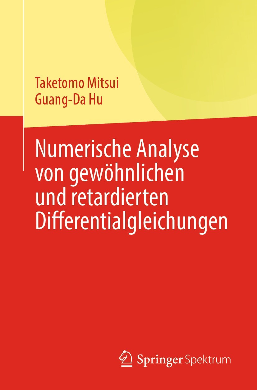 Titlebook: Numerische Analyse von gewöhnlichen und retardierten Differentialgleichungen; Taketomo Mitsui,Guang-Da Hu Textbook 2024 Der/die Herausgebe Titlebook: Numerische Analyse von gewöhnlichen und retardierten Differentialgleichungen; Taketomo Mitsui,Guang-Da Hu Textbook 2024 Der/die Herausgebe