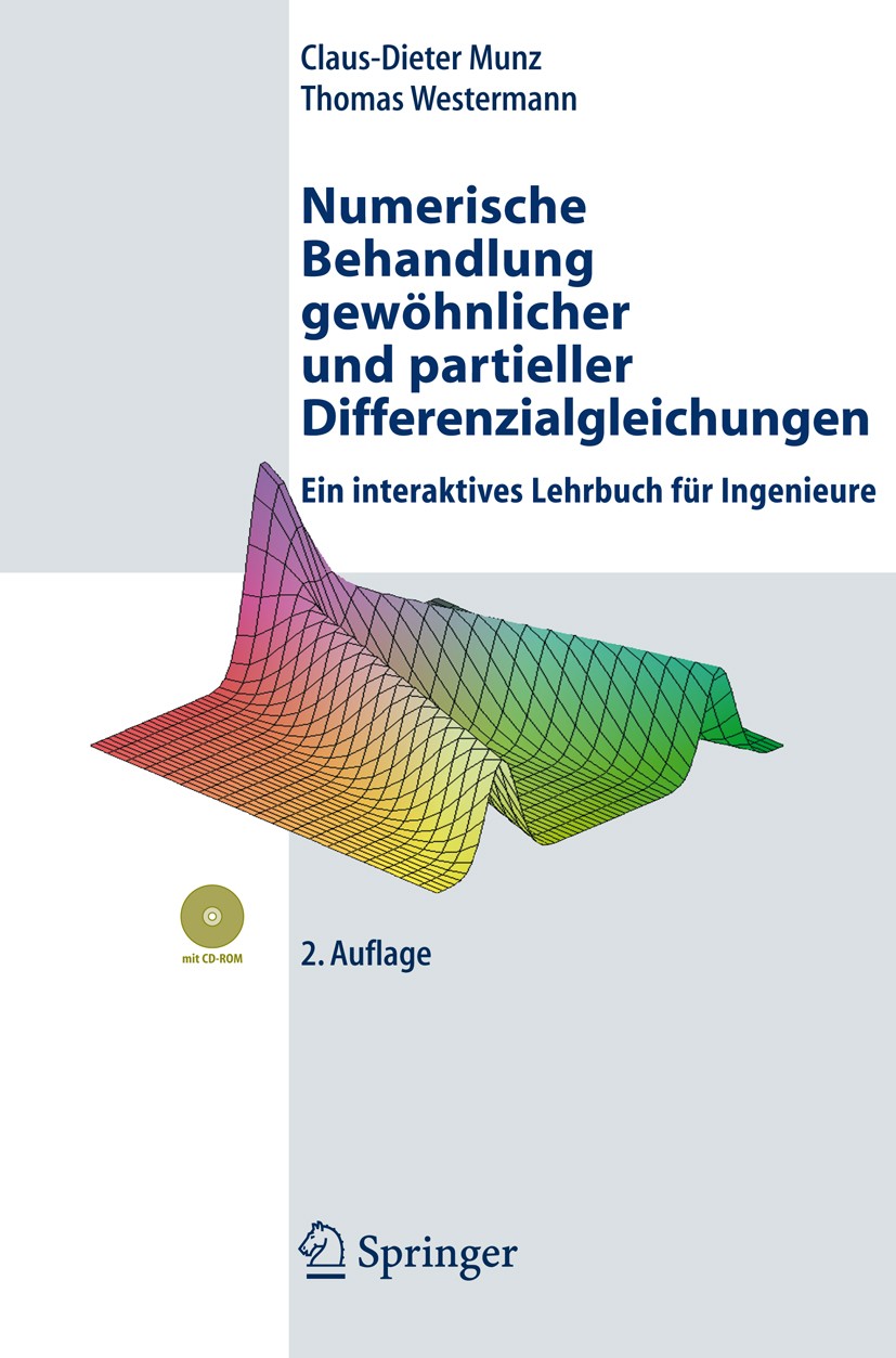 Titlebook: Numerische Behandlung gewöhnlicher und partieller Differenzialgleichungen; Ein interaktives Leh Claus-Dieter Munz,Thomas Westermann Textboo Titlebook: Numerische Behandlung gewöhnlicher und partieller Differenzialgleichungen; Ein interaktives Leh Claus-Dieter Munz,Thomas Westermann Textboo