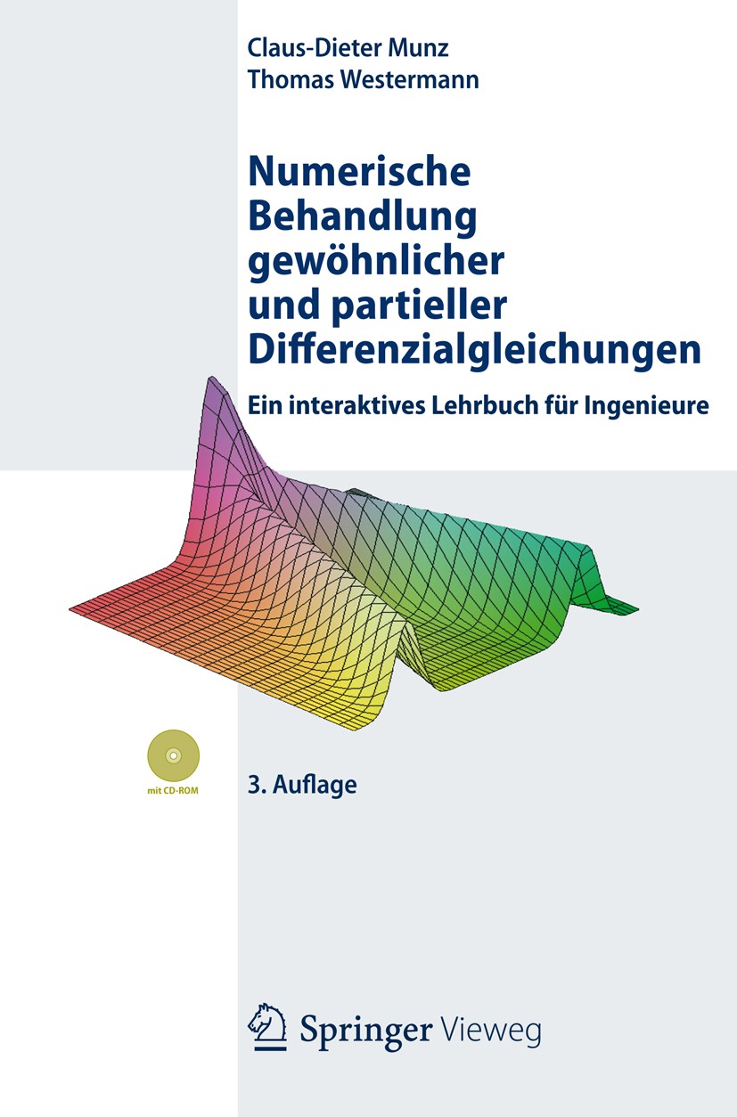 Titlebook: Numerische Behandlung gewöhnlicher und partieller Differenzialgleichungen; Ein interaktives Leh Claus-Dieter Munz,Thomas Westermann Textboo Titlebook: Numerische Behandlung gewöhnlicher und partieller Differenzialgleichungen; Ein interaktives Leh Claus-Dieter Munz,Thomas Westermann Textboo