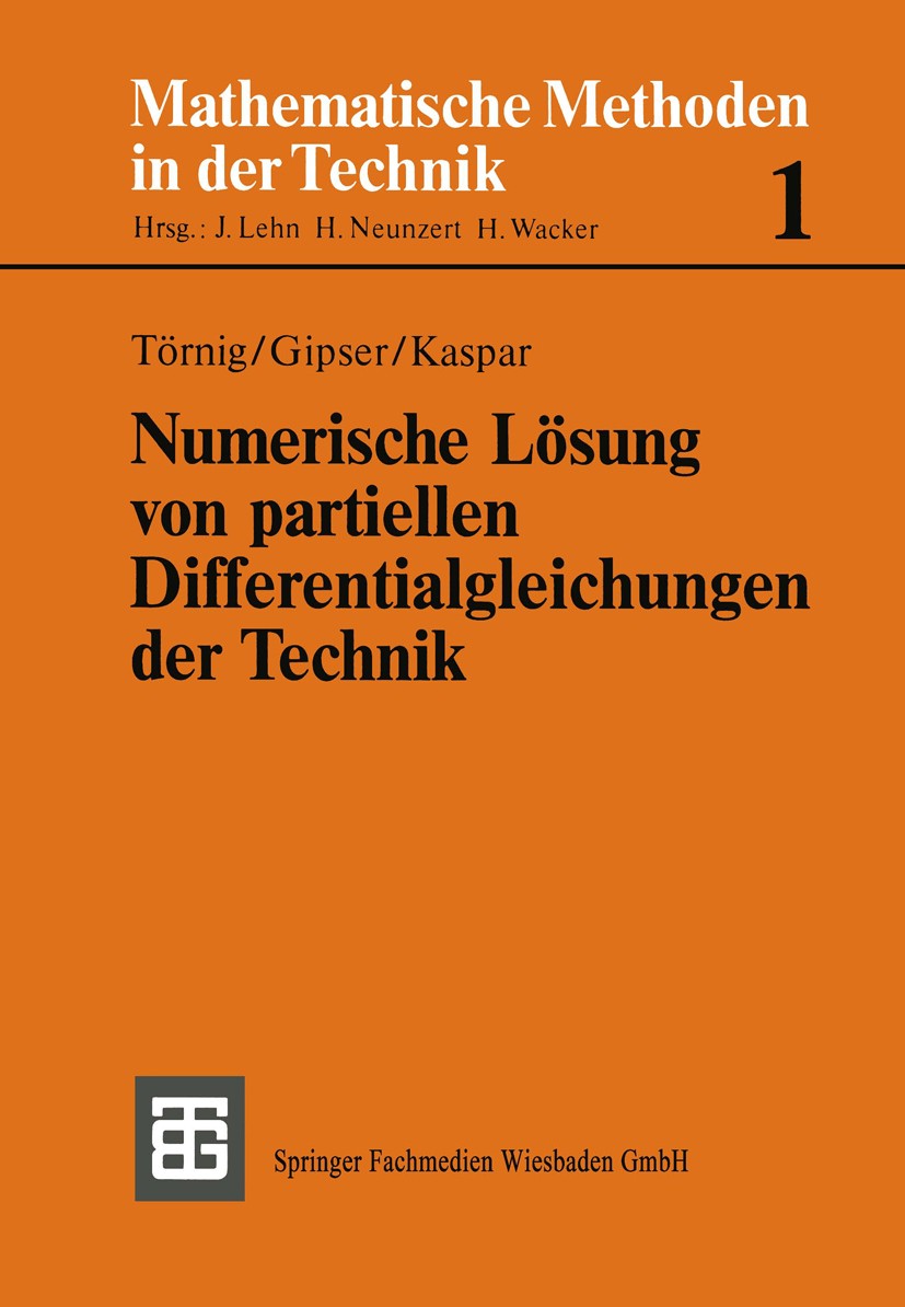 Titlebook: Numerische Lösung von partiellen Differentialgleichungen der Technik; Differenzenverfahren Willi Törnig,Michael Gipser,Bernhard Kaspar Text Titlebook: Numerische Lösung von partiellen Differentialgleichungen der Technik; Differenzenverfahren Willi Törnig,Michael Gipser,Bernhard Kaspar Text