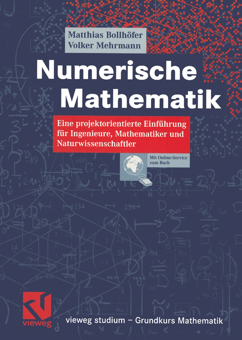 Titlebook: Numerische Mathematik; Eine projektorientie Matthias Bollhöfer,Volker Mehrmann Textbook 2004 Friedr. Vieweg & Sohn Verlag/GWV Fachverlage G Titlebook: Numerische Mathematik; Eine projektorientie Matthias Bollhöfer,Volker Mehrmann Textbook 2004 Friedr. Vieweg & Sohn Verlag/GWV Fachverlage G
