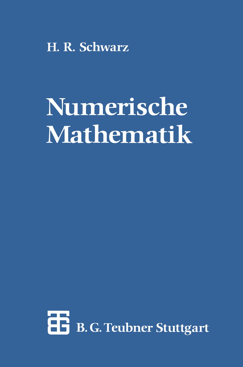 Titlebook: Numerische Mathematik; Hans Rudolf Schwarz Textbook 1993Latest edition Springer Fachmedien Wiesbaden 1993 Handel.Informatik.Ingenieur.Math Titlebook: Numerische Mathematik; Hans Rudolf Schwarz Textbook 1993Latest edition Springer Fachmedien Wiesbaden 1993 Handel.Informatik.Ingenieur.Math