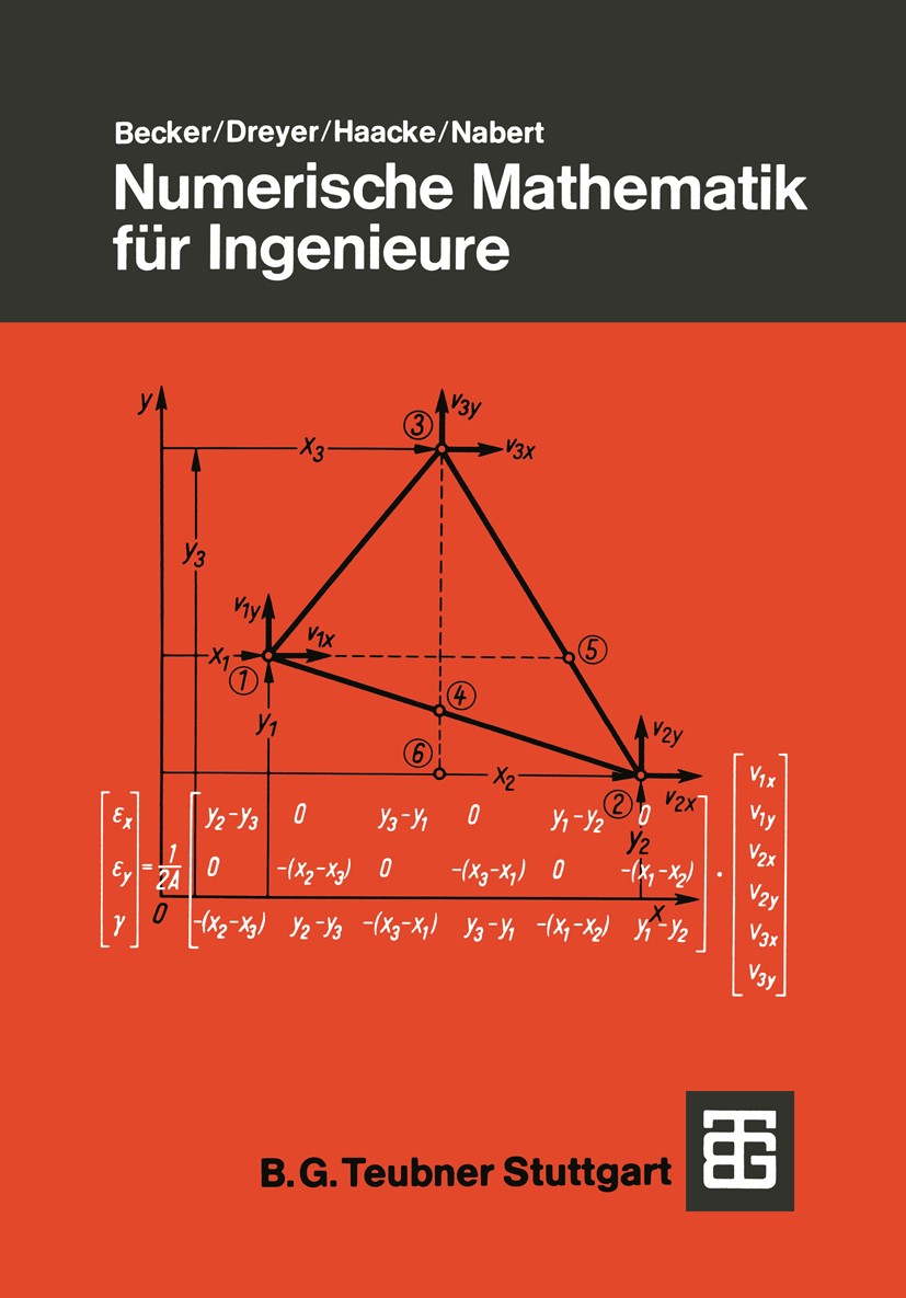 Titlebook: Numerische Mathematik für Ingenieure; Jürgen Becker,Hans-Joachim Dreyer,Rudolf Nabert Textbook 1977Latest edition Springer Fachmedien Wies Titlebook: Numerische Mathematik für Ingenieure; Jürgen Becker,Hans-Joachim Dreyer,Rudolf Nabert Textbook 1977Latest edition Springer Fachmedien Wies