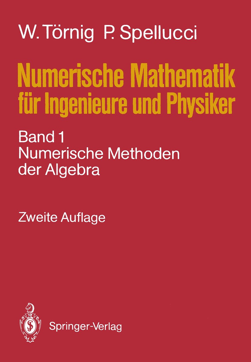 Titlebook: Numerische Mathematik für Ingenieure und Physiker; Band 1: Numerische M Willi Törnig,Peter Spellucci Textbook 1988Latest edition Springer-V Titlebook: Numerische Mathematik für Ingenieure und Physiker; Band 1: Numerische M Willi Törnig,Peter Spellucci Textbook 1988Latest edition Springer-V