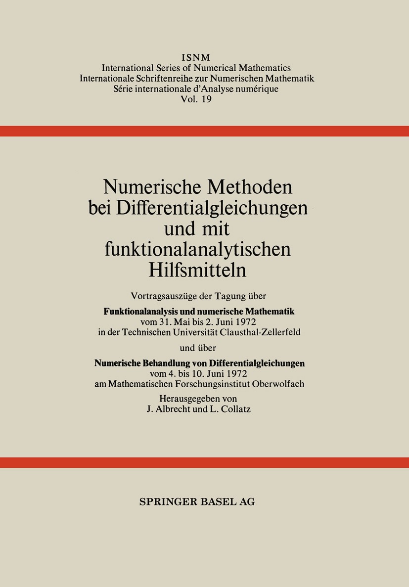 Titlebook: Numerische Methoden bei Differentialgleichungen und mit funktionalanalytischen Hilfsmitteln; Vortragsauszüge der J. Albrecht,L. Collatz Bo Titlebook: Numerische Methoden bei Differentialgleichungen und mit funktionalanalytischen Hilfsmitteln; Vortragsauszüge der J. Albrecht,L. Collatz Bo