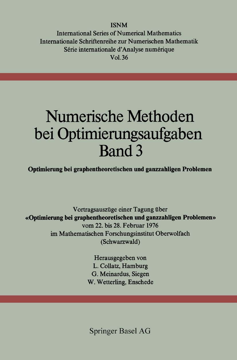 Titlebook: Numerische Methoden bei Optimierungsaufgaben Band 3; Optimierung bei grap L. Collatz,G. Meinardus,W. Wetterling Book 1977 Springer Basel AG Titlebook: Numerische Methoden bei Optimierungsaufgaben Band 3; Optimierung bei grap L. Collatz,G. Meinardus,W. Wetterling Book 1977 Springer Basel AG