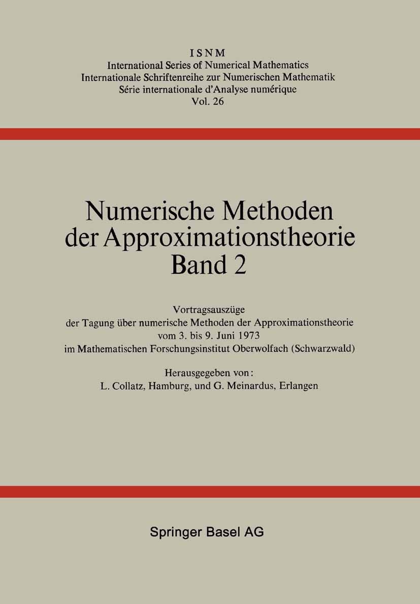 Titlebook: Numerische Methoden der Approximationstheorie; Band 2 L. Collatz,G. Meinardu Book 1975 Springer Basel AG 1975 Approximationstheorie.Differe Titlebook: Numerische Methoden der Approximationstheorie; Band 2 L. Collatz,G. Meinardu Book 1975 Springer Basel AG 1975 Approximationstheorie.Differe
