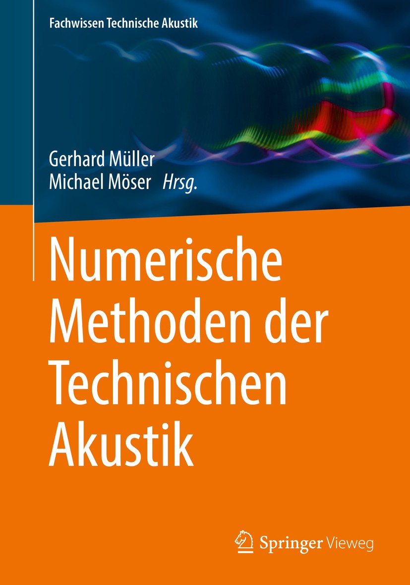 Titlebook: Numerische Methoden der Technischen Akustik; Gerhard Müller,Michael Möser Book 2017 Springer-Verlag GmbH Deutschland 2017 Numerische Akust Titlebook: Numerische Methoden der Technischen Akustik; Gerhard Müller,Michael Möser Book 2017 Springer-Verlag GmbH Deutschland 2017 Numerische Akust
