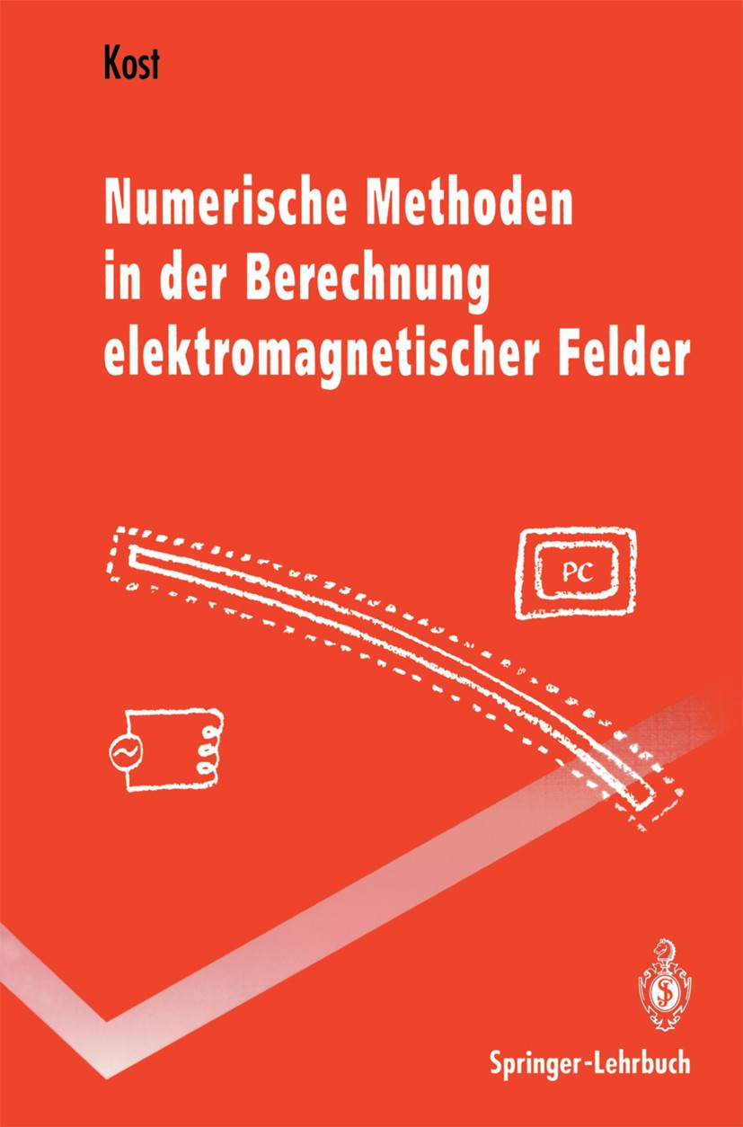 Titlebook: Numerische Methoden in der Berechnung elektromagnetischer Felder; Arnulf Kost Textbook 1994 Springer-Verlag Berlin Heidelberg 1994 Boundar Titlebook: Numerische Methoden in der Berechnung elektromagnetischer Felder; Arnulf Kost Textbook 1994 Springer-Verlag Berlin Heidelberg 1994 Boundar