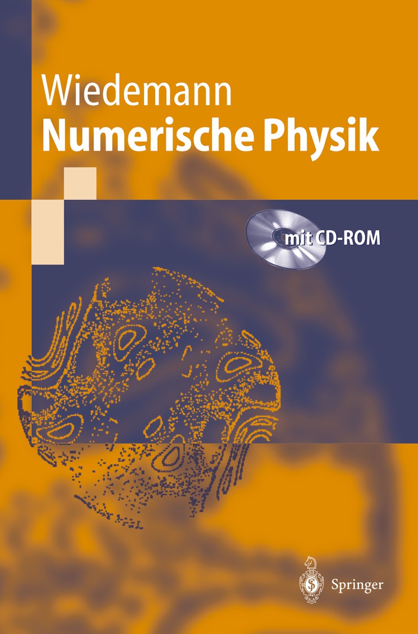 Titlebook: Numerische Physik; Harald Wiedemann Textbook 20041st edition Springer-Verlag Berlin Heidelberg 2004 Fortran.Informatik.Linux.Numerik.Numer Titlebook: Numerische Physik; Harald Wiedemann Textbook 20041st edition Springer-Verlag Berlin Heidelberg 2004 Fortran.Informatik.Linux.Numerik.Numer
