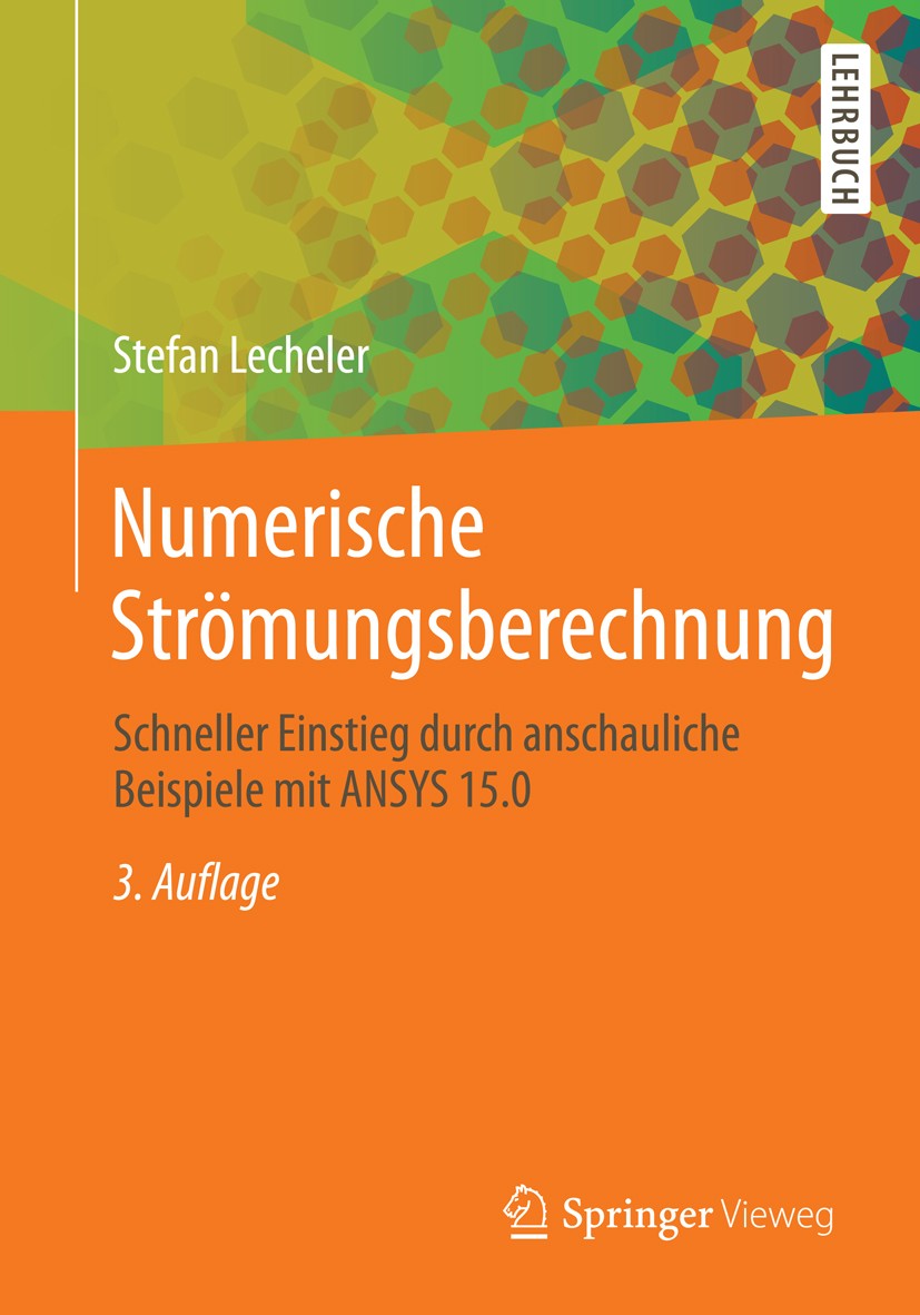 Titlebook: Numerische Strömungsberechnung; Schneller Einstieg d Stefan Lecheler Textbook 20143rd edition Springer Fachmedien Wiesbaden 2014 Abströmran Titlebook: Numerische Strömungsberechnung; Schneller Einstieg d Stefan Lecheler Textbook 20143rd edition Springer Fachmedien Wiesbaden 2014 Abströmran