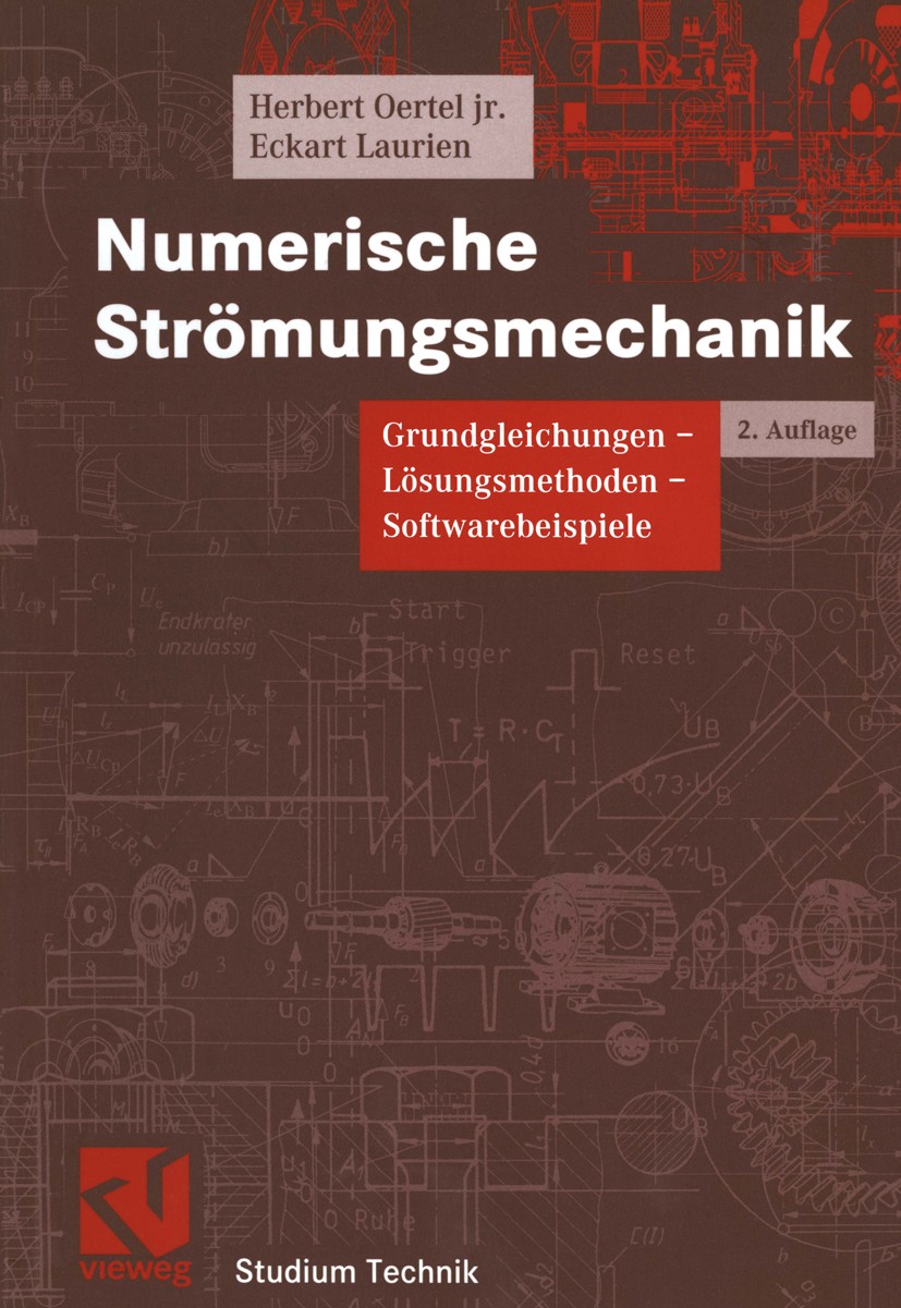 Titlebook: Numerische Strömungsmechanik; Grundgleichungen, Lö Herbert Oertel,Eckart Laurien Textbook 20032nd edition Springer Fachmedien Wiesbaden 200 Titlebook: Numerische Strömungsmechanik; Grundgleichungen, Lö Herbert Oertel,Eckart Laurien Textbook 20032nd edition Springer Fachmedien Wiesbaden 200