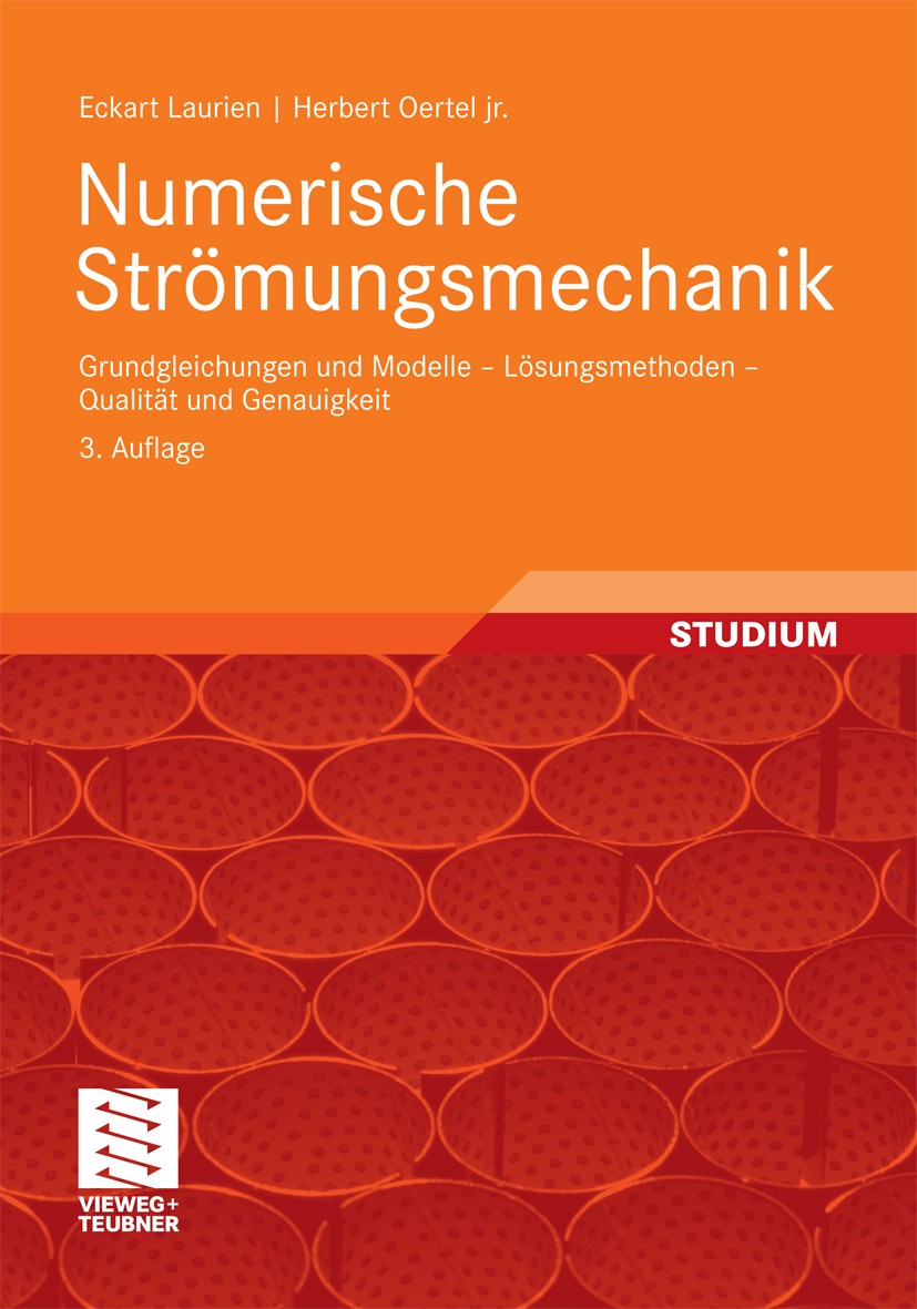 Titlebook: Numerische Strömungsmechanik; Grundgleichungen und Eckart Laurien,Herbert Oertel Textbook 20093rd edition Vieweg+Teubner Verlag | Springer Titlebook: Numerische Strömungsmechanik; Grundgleichungen und Eckart Laurien,Herbert Oertel Textbook 20093rd edition Vieweg+Teubner Verlag | Springer