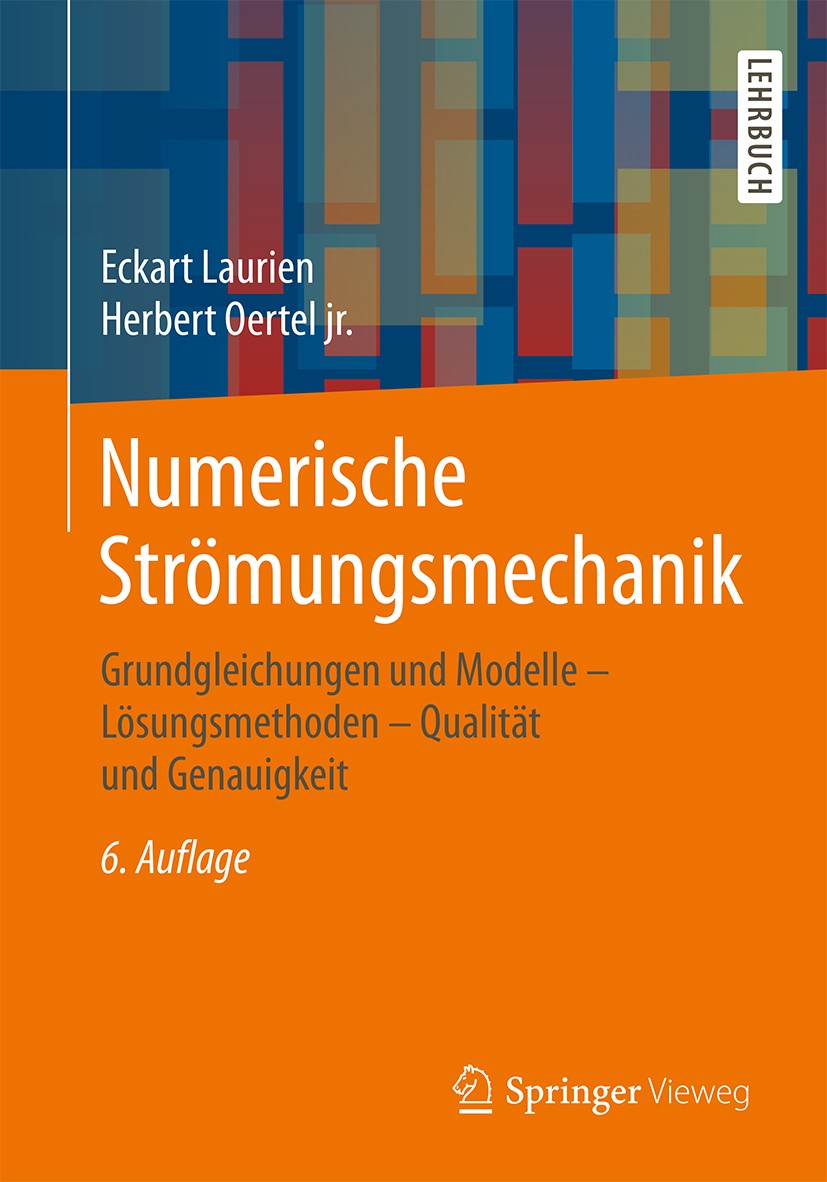 Titlebook: Numerische Strömungsmechanik; Grundgleichungen und Eckart Laurien,Herbert Oertel jr. Textbook 2018Latest edition Springer Fachmedien Wiesba Titlebook: Numerische Strömungsmechanik; Grundgleichungen und Eckart Laurien,Herbert Oertel jr. Textbook 2018Latest edition Springer Fachmedien Wiesba