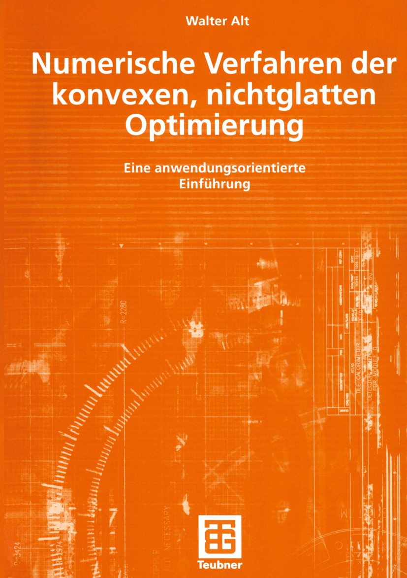 Titlebook: Numerische Verfahren der konvexen, nichtglatten Optimierung; Eine anwendungsorien Walter Alt Textbook 2004 B.G.Teubner Verlag / GWV Fachver Titlebook: Numerische Verfahren der konvexen, nichtglatten Optimierung; Eine anwendungsorien Walter Alt Textbook 2004 B.G.Teubner Verlag / GWV Fachver