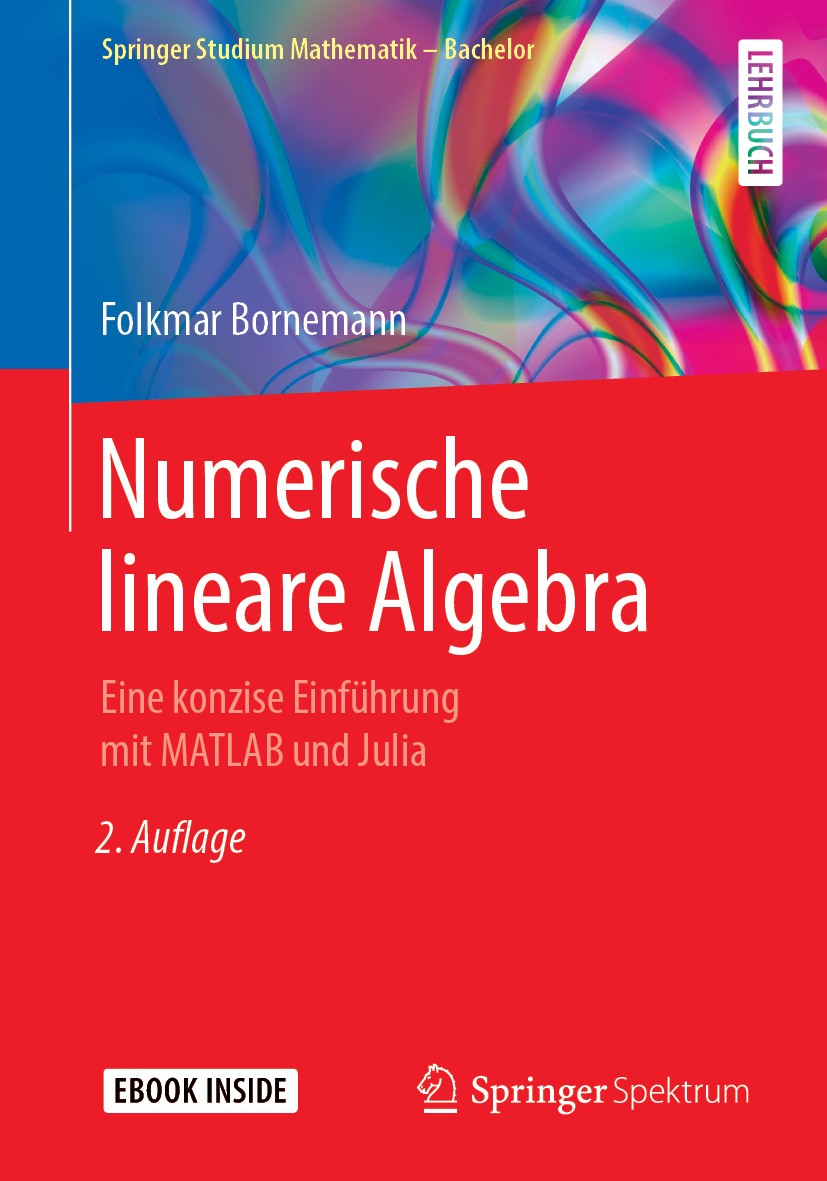 Titlebook: Numerische lineare Algebra; Eine konzise Einführ Folkmar Bornemann Textbook 2018Latest edition Springer Fachmedien Wiesbaden GmbH, ein Teil Titlebook: Numerische lineare Algebra; Eine konzise Einführ Folkmar Bornemann Textbook 2018Latest edition Springer Fachmedien Wiesbaden GmbH, ein Teil