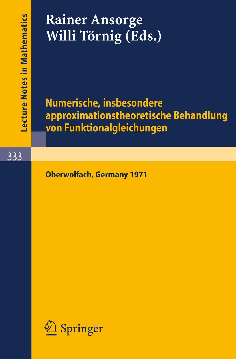 Titlebook: Numerische, insbesondere approximationstheoretische Behandlung von Funktionalgleichungen; Vorträge einer Tagun R. Ansorge,W. Törnig Confere Titlebook: Numerische, insbesondere approximationstheoretische Behandlung von Funktionalgleichungen; Vorträge einer Tagun R. Ansorge,W. Törnig Confere