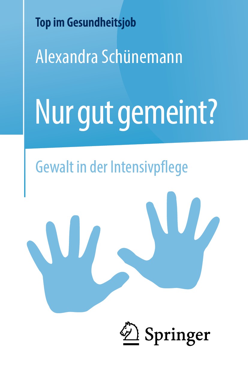 Titlebook: Nur gut gemeint?; Gewalt in der Intens Alexandra Schünemann Book 2020 Springer-Verlag GmbH Deutschland, ein Teil von Springer Nature 2020 M Titlebook: Nur gut gemeint?; Gewalt in der Intens Alexandra Schünemann Book 2020 Springer-Verlag GmbH Deutschland, ein Teil von Springer Nature 2020 M