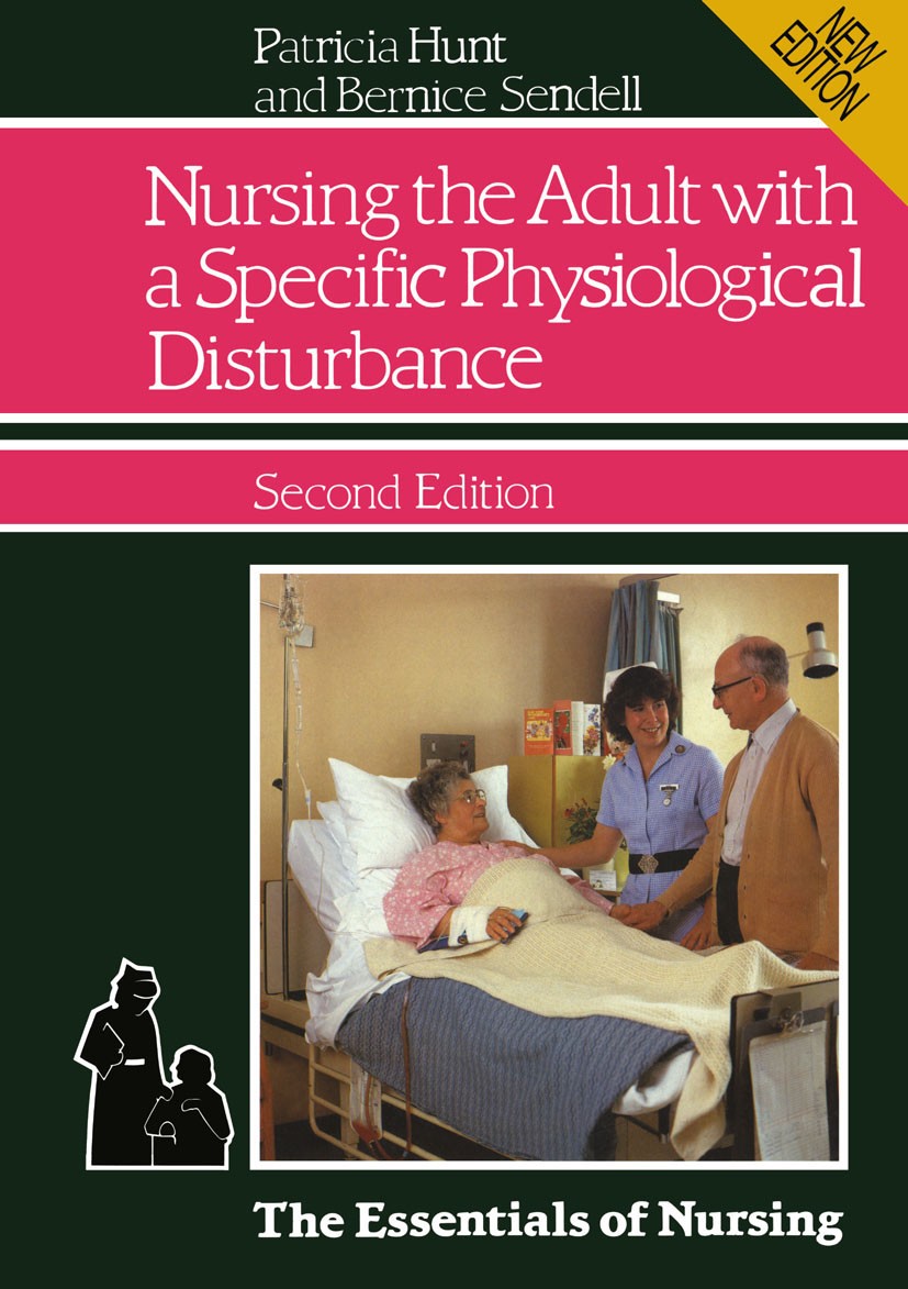 Titlebook: Nursing the Adult with a Specific Physiological Disturbance; Patricia Hunt,Bernice Sendell Textbook 1987Latest edition Macmillan Publisher Titlebook: Nursing the Adult with a Specific Physiological Disturbance; Patricia Hunt,Bernice Sendell Textbook 1987Latest edition Macmillan Publisher