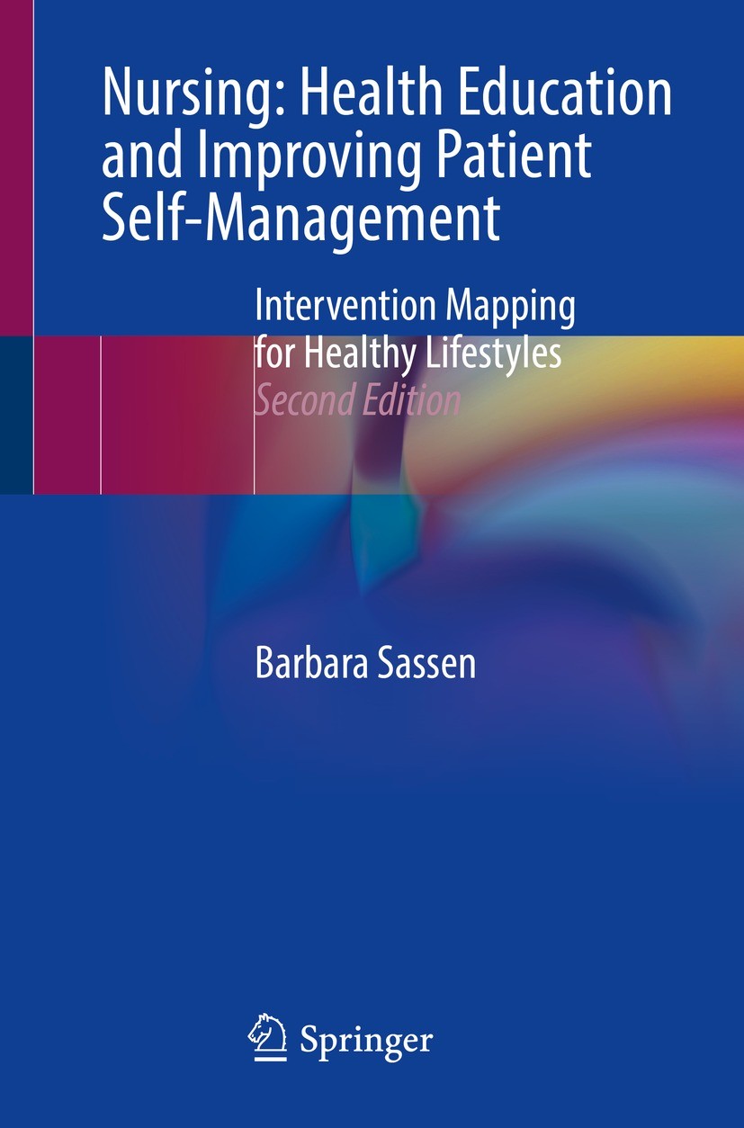 Titlebook: Nursing: Health Education and Improving Patient Self-Management; Intervention Mapping Barbara Sassen Book 2023Latest edition The Editor(s) Titlebook: Nursing: Health Education and Improving Patient Self-Management; Intervention Mapping Barbara Sassen Book 2023Latest edition The Editor(s)