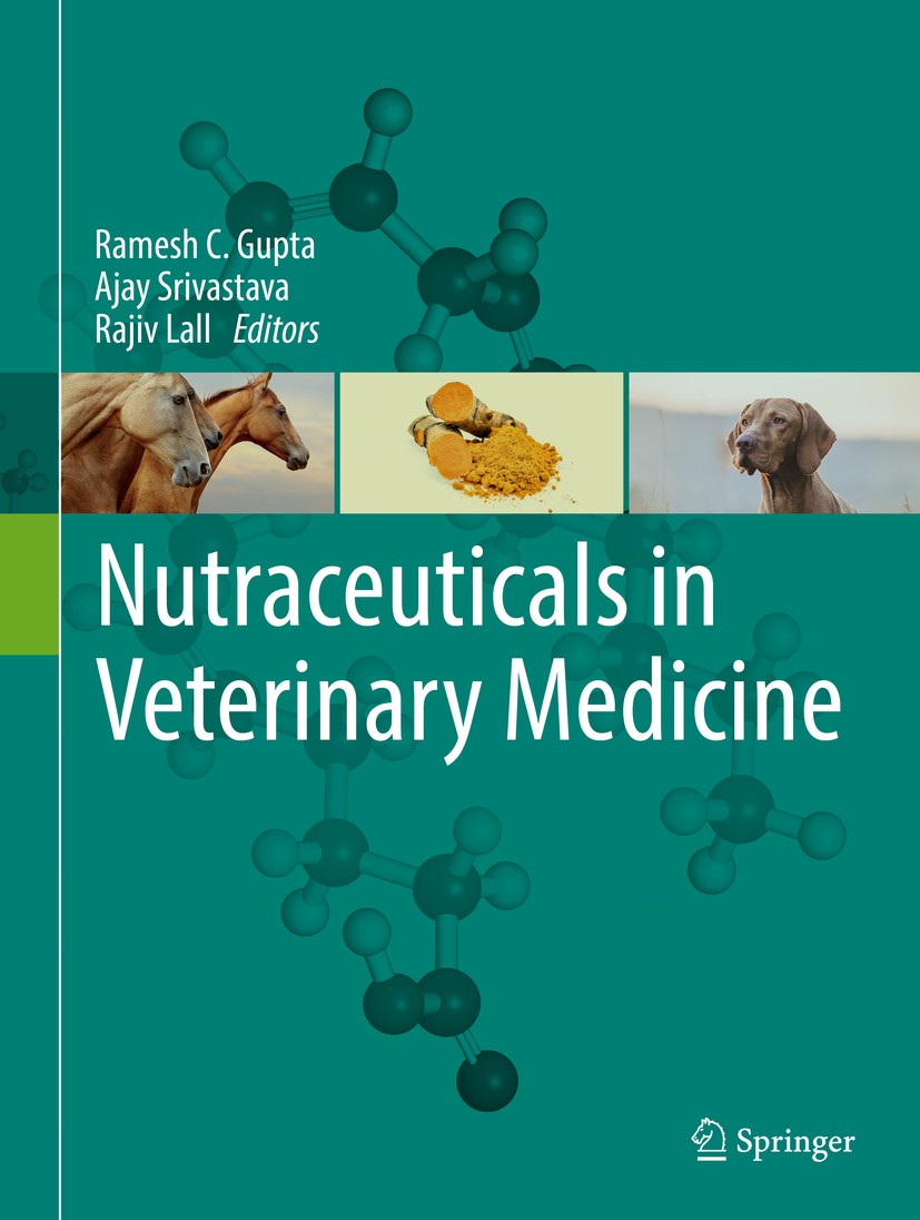 Titlebook: Nutraceuticals in Veterinary Medicine; Ramesh C. Gupta,Ajay Srivastava,Rajiv Lall Book 2019 Springer Nature Switzerland AG 2019 Complement Titlebook: Nutraceuticals in Veterinary Medicine; Ramesh C. Gupta,Ajay Srivastava,Rajiv Lall Book 2019 Springer Nature Switzerland AG 2019 Complement
