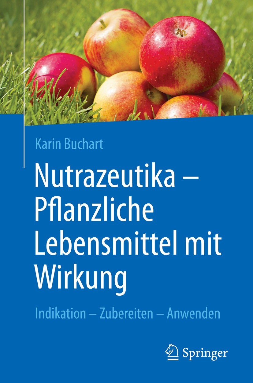 Titlebook: Nutrazeutika -Pflanzliche Lebensmittel mit Wirkung; Indikation – Zuberei Karin Buchart Book 2022 Der/die Herausgeber bzw. der/die Autor(en) Titlebook: Nutrazeutika -Pflanzliche Lebensmittel mit Wirkung; Indikation – Zuberei Karin Buchart Book 2022 Der/die Herausgeber bzw. der/die Autor(en)