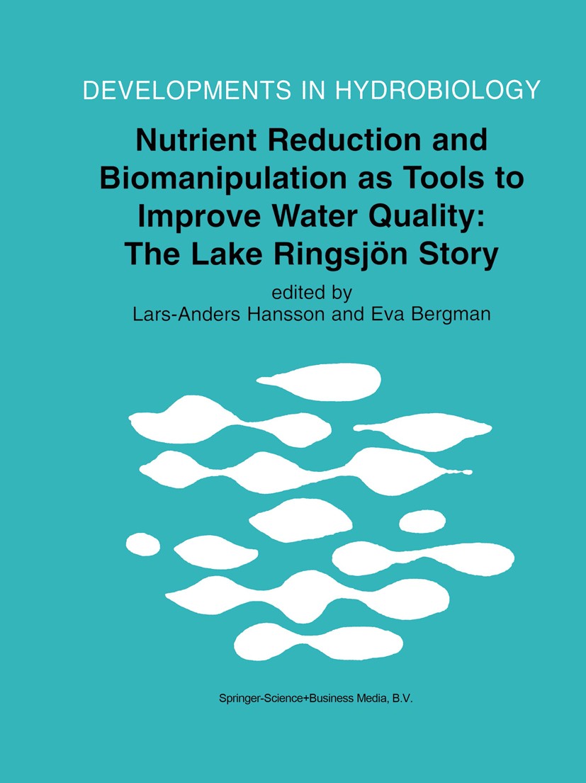 Titlebook: Nutrient Reduction and Biomanipulation as Tools to Improve Water Quality: The Lake Ringsjön Story; Lars-Anders Hansson,Eva Bergman Book 19 Titlebook: Nutrient Reduction and Biomanipulation as Tools to Improve Water Quality: The Lake Ringsjön Story; Lars-Anders Hansson,Eva Bergman Book 19