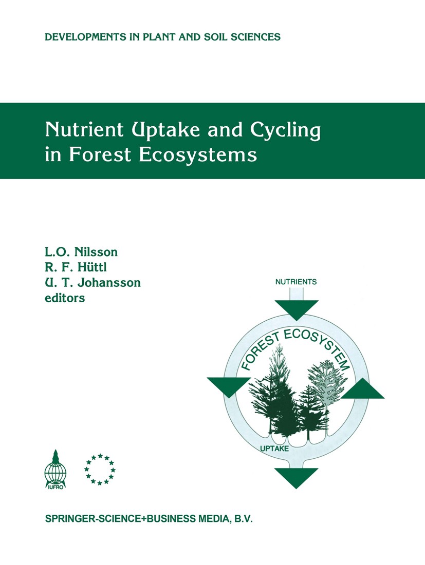 Titlebook: Nutrient Uptake and Cycling in Forest Ecosystems; Proceedings of the C L. O. Nilsson,R. F. Hüttl,U. T. Johansson Conference proceedings 199 Titlebook: Nutrient Uptake and Cycling in Forest Ecosystems; Proceedings of the C L. O. Nilsson,R. F. Hüttl,U. T. Johansson Conference proceedings 199