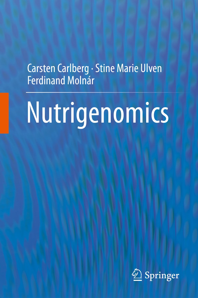 Titlebook: Nutrigenomics; Carsten Carlberg,Stine Marie Ulven,Ferdinand Molná Textbook 2016 The Editor(s) (if applicable) and The Author(s), under exc Titlebook: Nutrigenomics; Carsten Carlberg,Stine Marie Ulven,Ferdinand Molná Textbook 2016 The Editor(s) (if applicable) and The Author(s), under exc