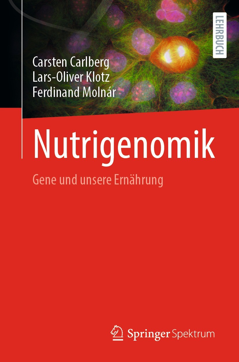 Titlebook: Nutrigenomik; Gene und unsere Ernä Carsten Carlberg,Lars-Oliver Klotz,Ferdinand Molná Textbook 2022 Der/die Herausgeber bzw. der/die Autor( Titlebook: Nutrigenomik; Gene und unsere Ernä Carsten Carlberg,Lars-Oliver Klotz,Ferdinand Molná Textbook 2022 Der/die Herausgeber bzw. der/die Autor(
