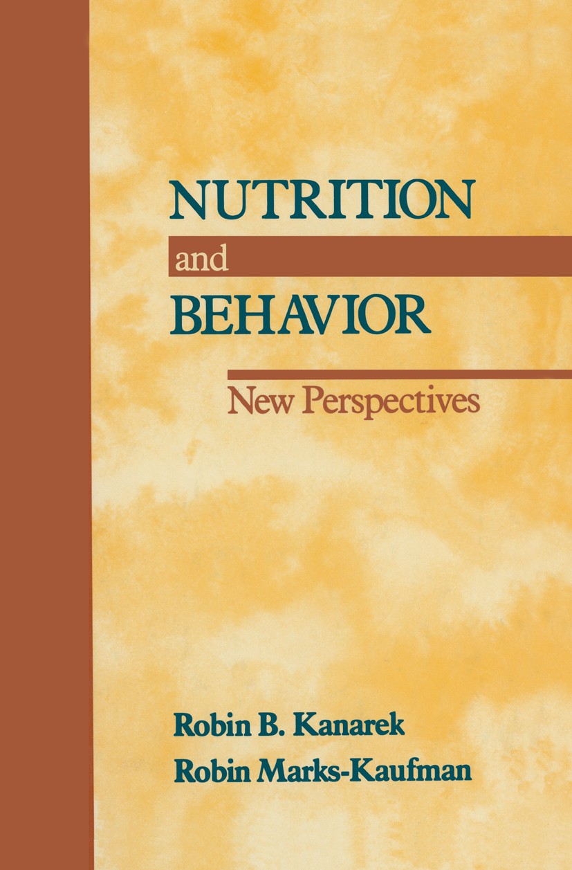 Titlebook: Nutrition and Behavior; New Perspectives Robin B. Kanarek,Robin Marks-Kaufman Book 1991 Van Nostrand Reinhold 1991 additives.alcohol.childr Titlebook: Nutrition and Behavior; New Perspectives Robin B. Kanarek,Robin Marks-Kaufman Book 1991 Van Nostrand Reinhold 1991 additives.alcohol.childr
