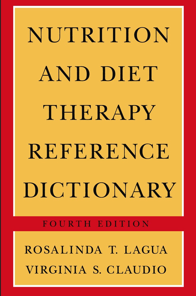 Titlebook: Nutrition and Diet Therapy Reference Dictionary; Rosalinda T. Lagua,Virginia S. Claudio Book 1996Latest edition Chapman & Hall 1996 Public Titlebook: Nutrition and Diet Therapy Reference Dictionary; Rosalinda T. Lagua,Virginia S. Claudio Book 1996Latest edition Chapman & Hall 1996 Public