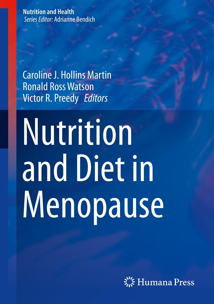 Titlebook: Nutrition and Diet in Menopause; Caroline J. Hollins Martin,Ronald Ross Watson,Vict Book 2013 Springer Science+Business Media New York 201 Titlebook: Nutrition and Diet in Menopause; Caroline J. Hollins Martin,Ronald Ross Watson,Vict Book 2013 Springer Science+Business Media New York 201