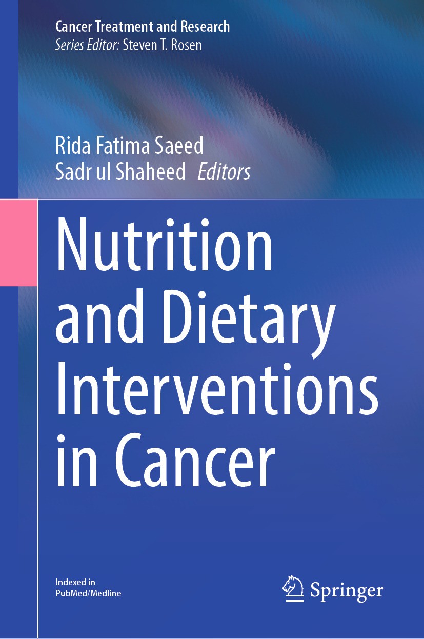 Titlebook: Nutrition and Dietary Interventions in Cancer; Rida Fatima Saeed,Sadr ul Shaheed Book 2024 The Editor(s) (if applicable) and The Author(s) Titlebook: Nutrition and Dietary Interventions in Cancer; Rida Fatima Saeed,Sadr ul Shaheed Book 2024 The Editor(s) (if applicable) and The Author(s)