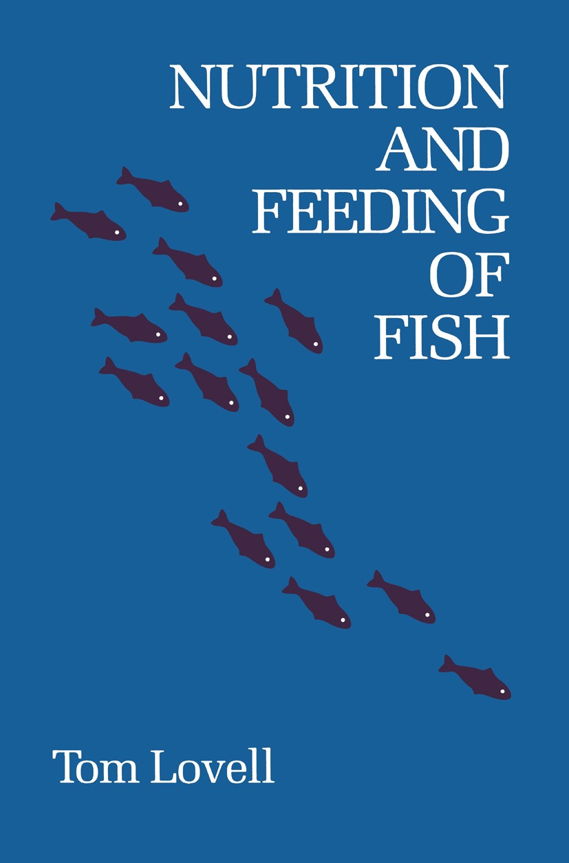 Titlebook: Nutrition and Feeding of Fish; Tom Lovell Book 1989 Springer-Verlag US 1989 amino acid.aquaculture.corn.crustacea.environment.evolution.fi Titlebook: Nutrition and Feeding of Fish; Tom Lovell Book 1989 Springer-Verlag US 1989 amino acid.aquaculture.corn.crustacea.environment.evolution.fi