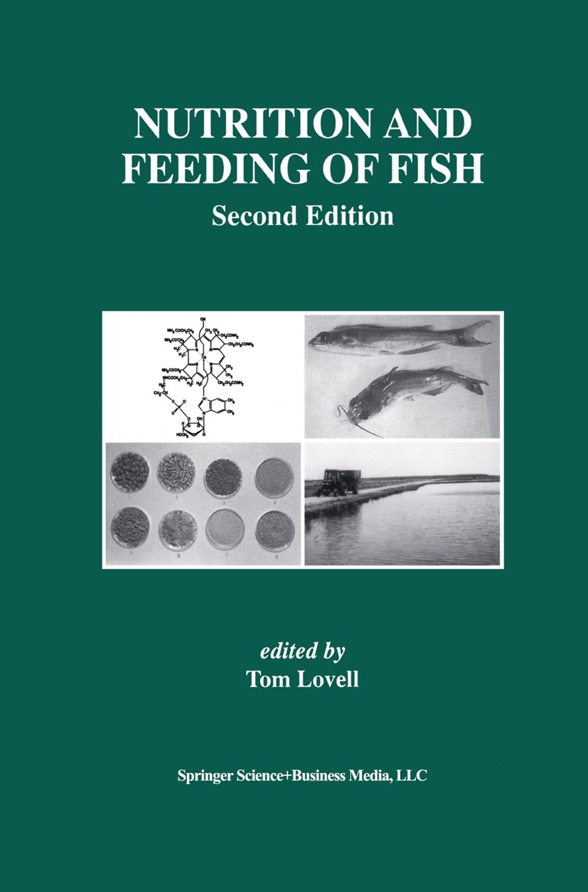 Titlebook: Nutrition and Feeding of Fish; Tom Lovell Book 1998Latest edition Springer Science+Business Media New York 1998 aquaculture.energy.fish.gr Titlebook: Nutrition and Feeding of Fish; Tom Lovell Book 1998Latest edition Springer Science+Business Media New York 1998 aquaculture.energy.fish.gr