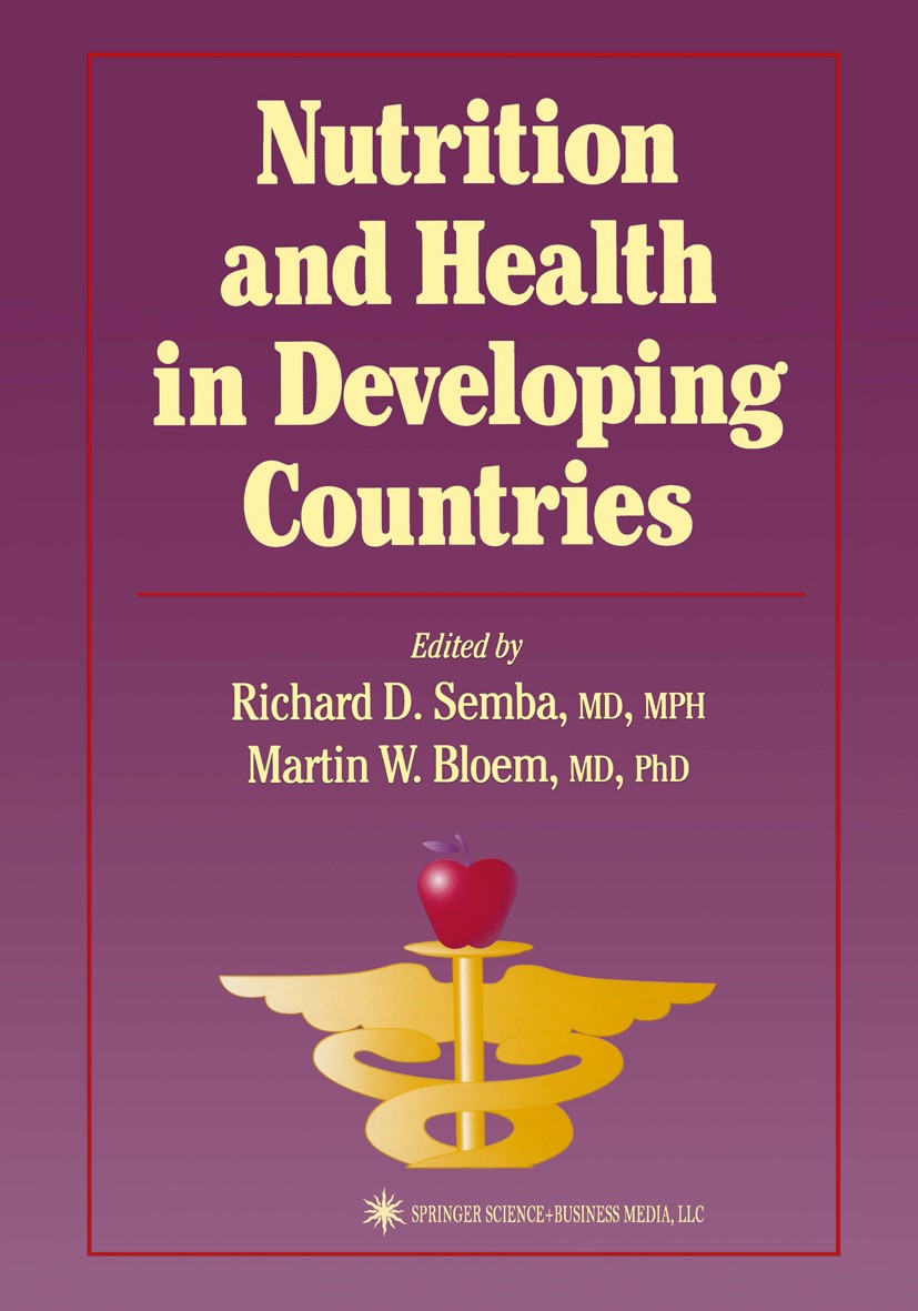 Titlebook: Nutrition and Health in Developing Countries; Richard D. Semba,Martin W. Bloem Book 20011st edition Springer Science+Business Media New Yo Titlebook: Nutrition and Health in Developing Countries; Richard D. Semba,Martin W. Bloem Book 20011st edition Springer Science+Business Media New Yo