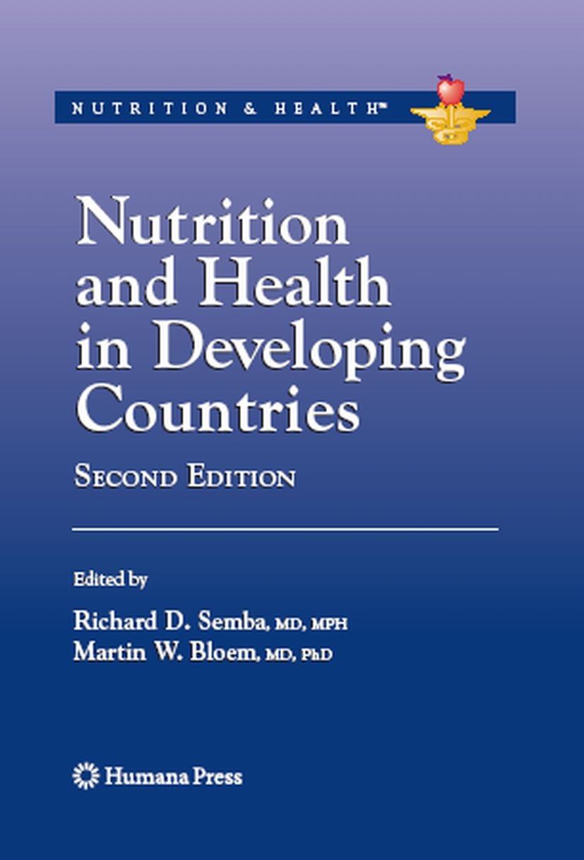 Titlebook: Nutrition and Health in Developing Countries; Richard D. Semba,Martin W. Bloem,Peter Piot (Execu Book 2008Latest edition Humana Press 2008 Titlebook: Nutrition and Health in Developing Countries; Richard D. Semba,Martin W. Bloem,Peter Piot (Execu Book 2008Latest edition Humana Press 2008