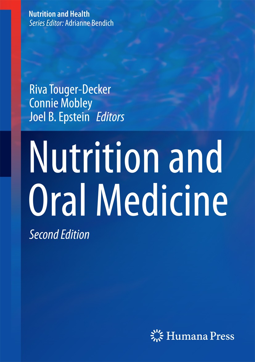 Titlebook: Nutrition and Oral Medicine; Riva Touger-Decker,Connie Mobley,Joel B. Epstein Book 2014Latest edition Springer Science+Business Media New Titlebook: Nutrition and Oral Medicine; Riva Touger-Decker,Connie Mobley,Joel B. Epstein Book 2014Latest edition Springer Science+Business Media New