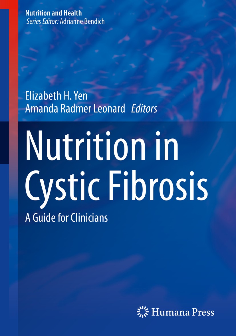 Titlebook: Nutrition in Cystic Fibrosis; A Guide for Clinicia Elizabeth H. Yen,Amanda Radmer Leonard Book 2015 The Editor(s) (if applicable) and The A Titlebook: Nutrition in Cystic Fibrosis; A Guide for Clinicia Elizabeth H. Yen,Amanda Radmer Leonard Book 2015 The Editor(s) (if applicable) and The A