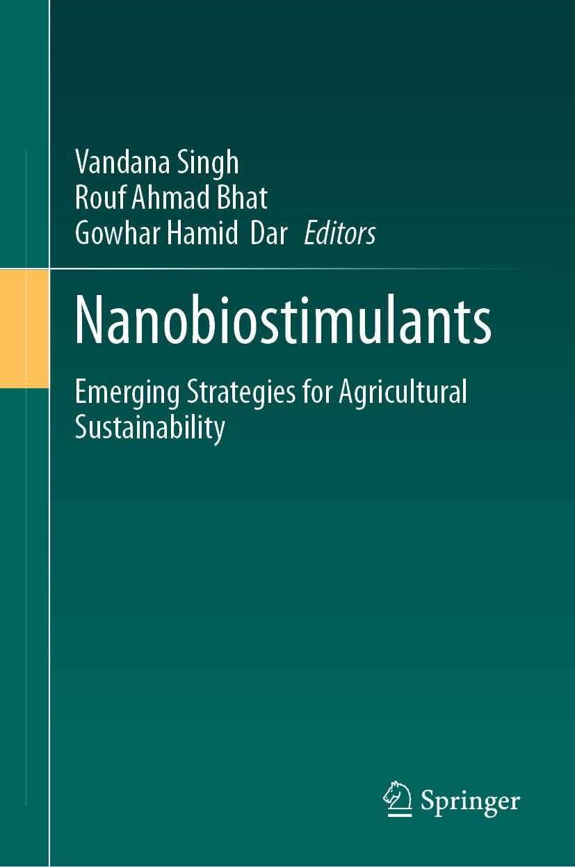 Titlebook: Nanobiostimulants; Emerging Strategies Vandana Singh,Rouf Ahmad Bhat,Gowhar Hamid Dar Book 2024 The Editor(s) (if applicable) and The Auth Titlebook: Nanobiostimulants; Emerging Strategies Vandana Singh,Rouf Ahmad Bhat,Gowhar Hamid Dar Book 2024 The Editor(s) (if applicable) and The Auth